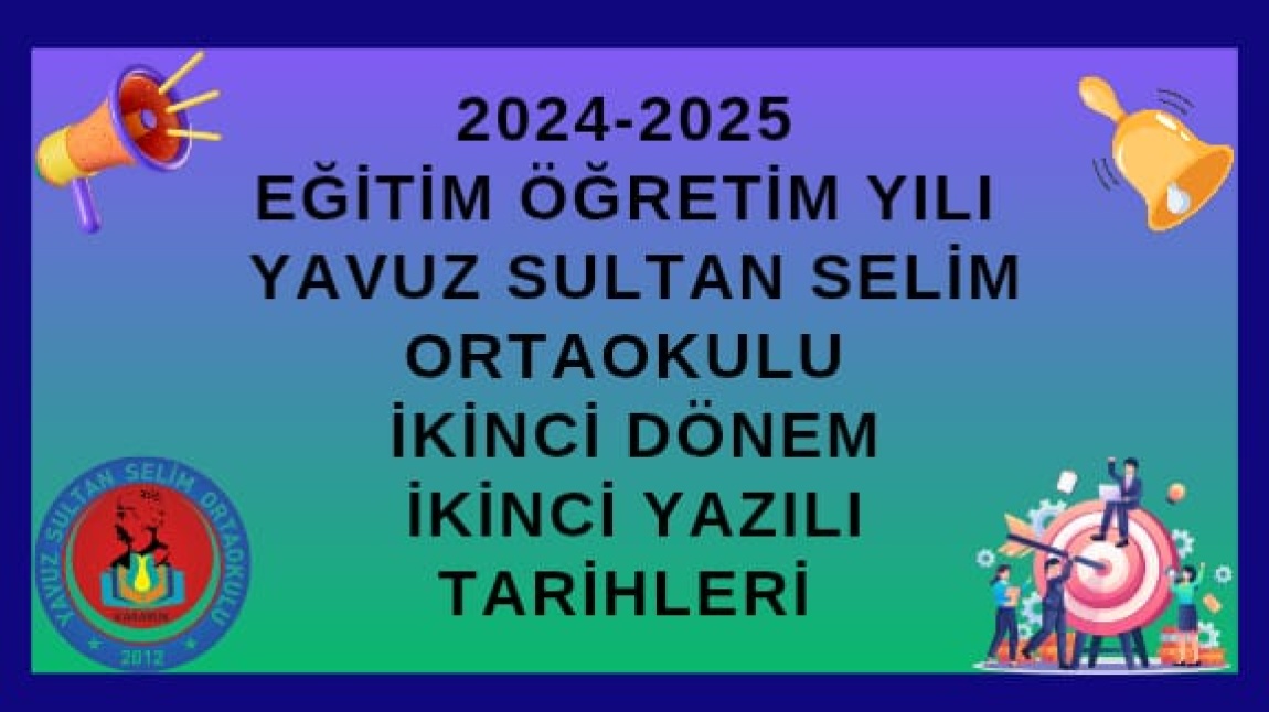 2024-2025 Eğitim Öğretim Yılı 2.Dönem 2.Yazılı Tarihleri
